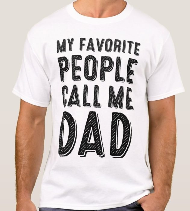 Camiseta de regalo para el día del padre con la frase "My favorite people call me dad"