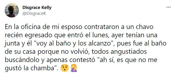 Pidió trabajo, se lo dieron y fingió ir al baño para luego escapar porque no le gustó